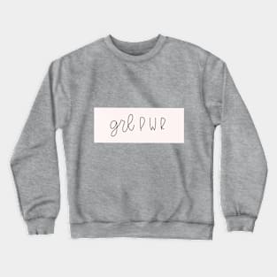 GRLPWR Crewneck Sweatshirt